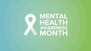 May is Mental Health Awareness Month