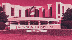 The American healthcare system killed Jackson Hospital